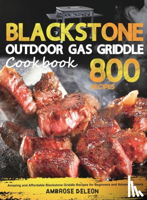 DeLeon, Ambrose - Blackstone Outdoor Gas Griddle Cookbook