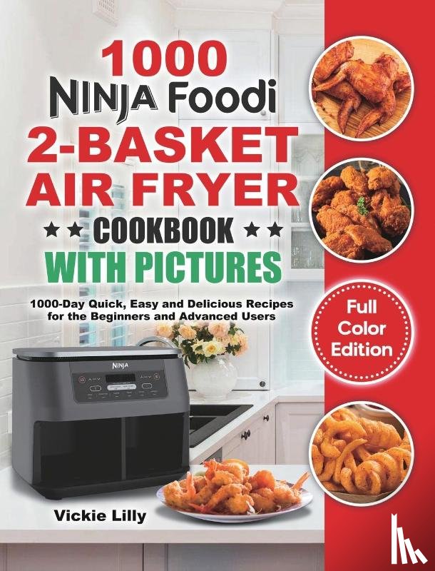 Lilly, Vickie - Ninja Foodi 2-Basket Air Fryer Cookbook with Pictures