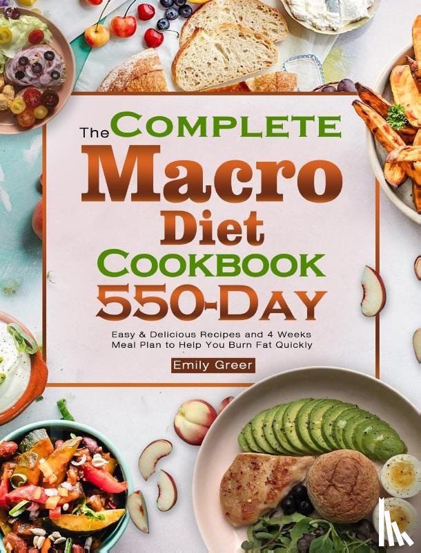 Greer, Emily - The Complete Macro Diet Cookbook