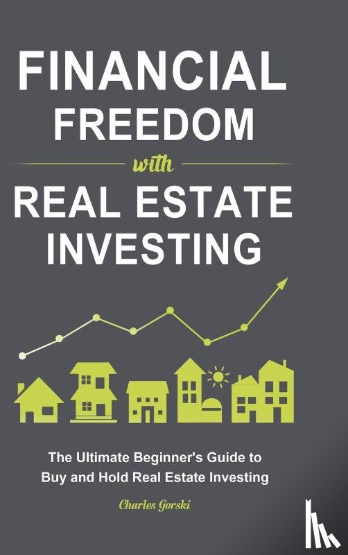 Gorski, Charles - Financial Freedom with Real Estate Investing