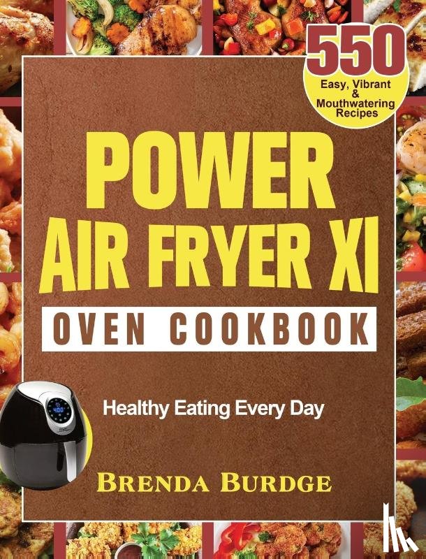 Burdge, Brenda - Power Air Fryer Xl Oven Cookbook