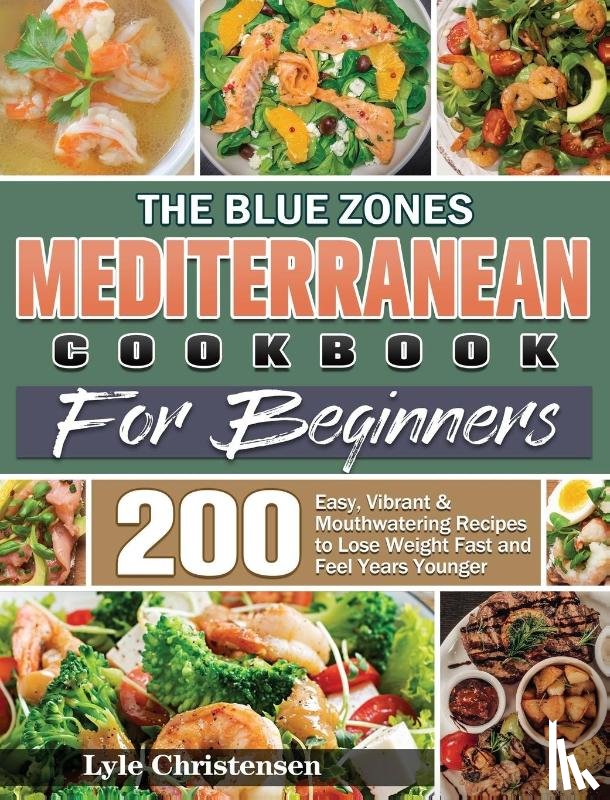 Christensen, Lyle - The Blue Zones Mediterranean Diet Cookbook for Beginners