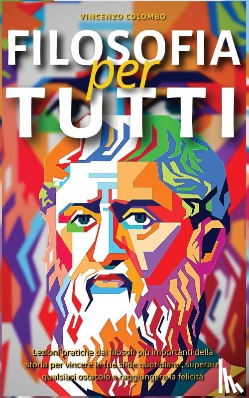 Colombo, Vincenzo - Filosofia Per Tutti