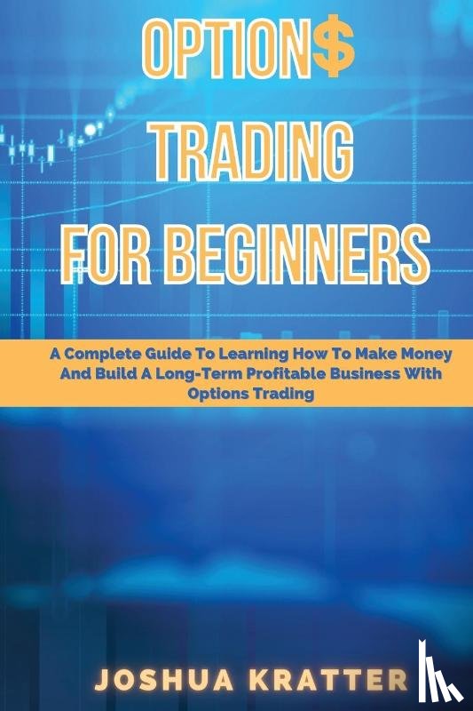 Kratter, Joshua - Options Trading For Beginners
