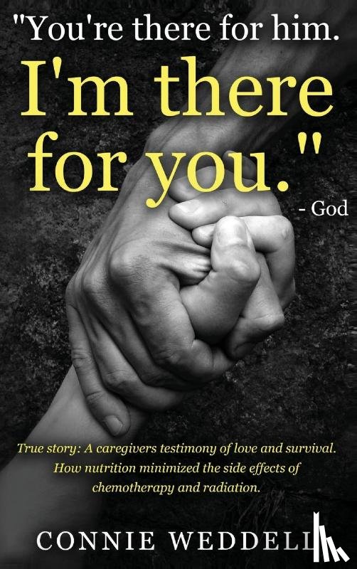 Weddell, Connie - You're There for Him. I'm There for You. - God