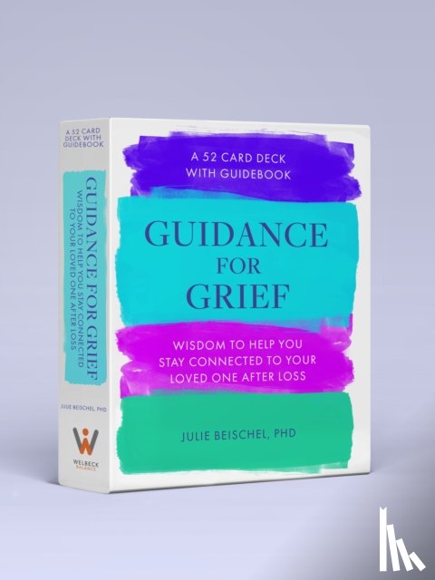 Beischel, Julie - Guidance for Grief: Wisdom to Help You Stay Connected to Your Loved One After Loss
