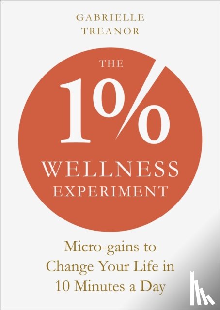 Treanor, Gabrielle - The 1% Wellness Experiment