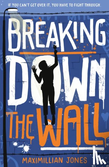 Jones, Maximillian - Breaking Down The Wall