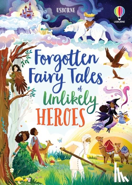 Sebag-Montefiore, Mary - Forgotten Fairy Tales of Unlikely Heroes