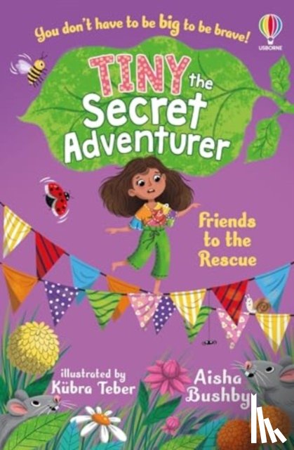 Bushby, Aisha - Tiny the Secret Adventurer: Friends to the Rescue