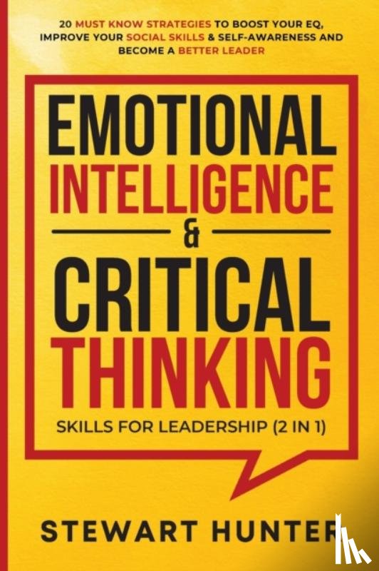 Hunter, Stewart - Emotional Intelligence & Critical Thinking Skills For Leadership (2 in 1)