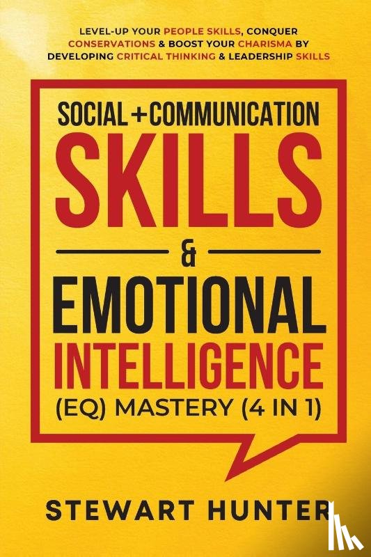 Hunter, Stewart - Social + Communication Skills & Emotional Intelligence (EQ) Mastery (4 in 1)