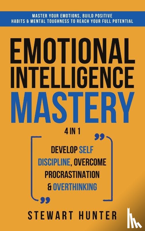 Hunter, Stewart - Emotional Intelligence Mastery