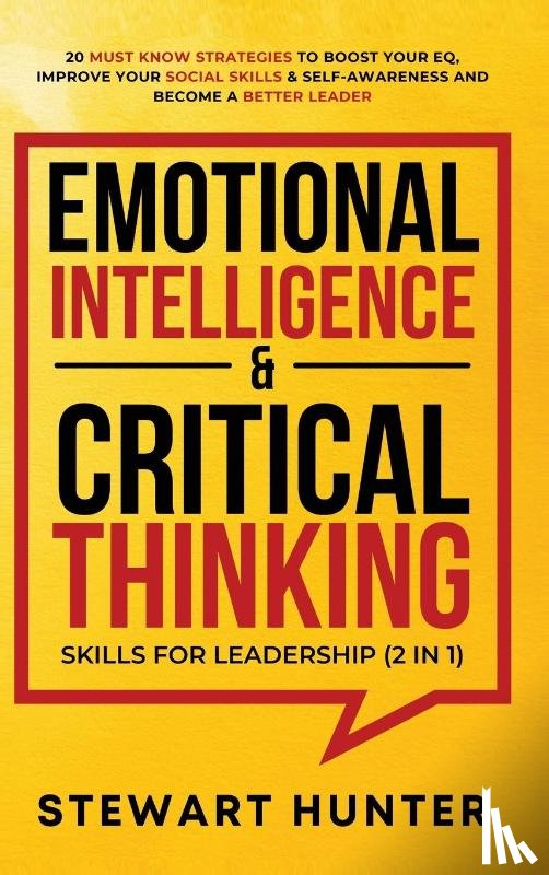 Hunter, Stewart - Emotional Intelligence & Critical Thinking Skills For Leadership (2 in 1)