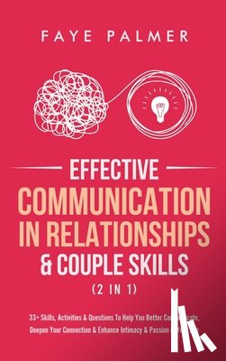 Palmer, Faye - Effective Communication In Relationships & Couple Skills (2 in 1)