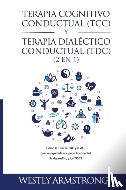 Armstrong, Wesley - Terapia cognitivo-conductual (TCC) y terapia dialectico-conductual (TDC) 2 en 1