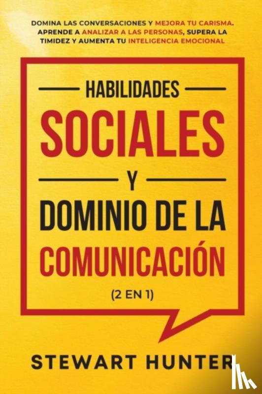 Hunter, Stewart - Habilidades Sociales y Dominio de la Comunicacion (2 en 1)