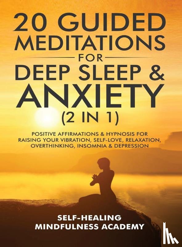 Mindfulness Academy, Self-Healing - 20 Guided Meditations For Deep Sleep & Anxiety (2 in 1)