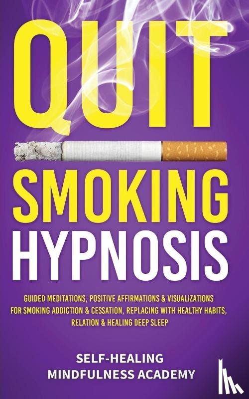 Self-Healing Mindfulness Academy - Quit Smoking Hypnosis