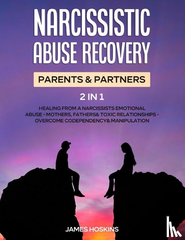James Hoskins - Narcissistic Abuse Recovery- Parents& Partners (2 in 1)