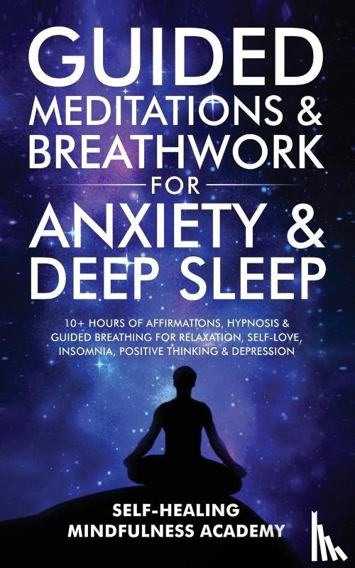 Self-Healing Mindfulness Academy - Guided Meditations & Breathwork For Anxiety & Deep Sleep