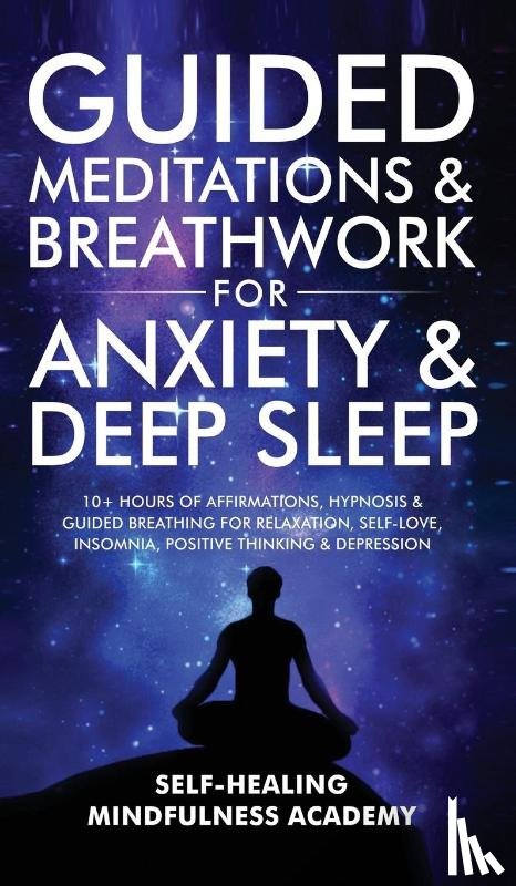 Self-Healing Mindfulness Academy - Guided Meditations & Breathwork For Anxiety & Deep Sleep