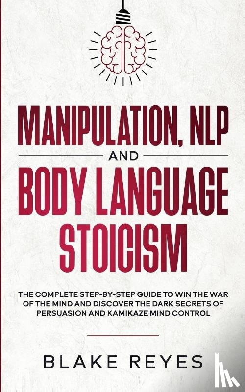 Reyes, Blаke - Manipulation, NLP and Body Language Stoicism