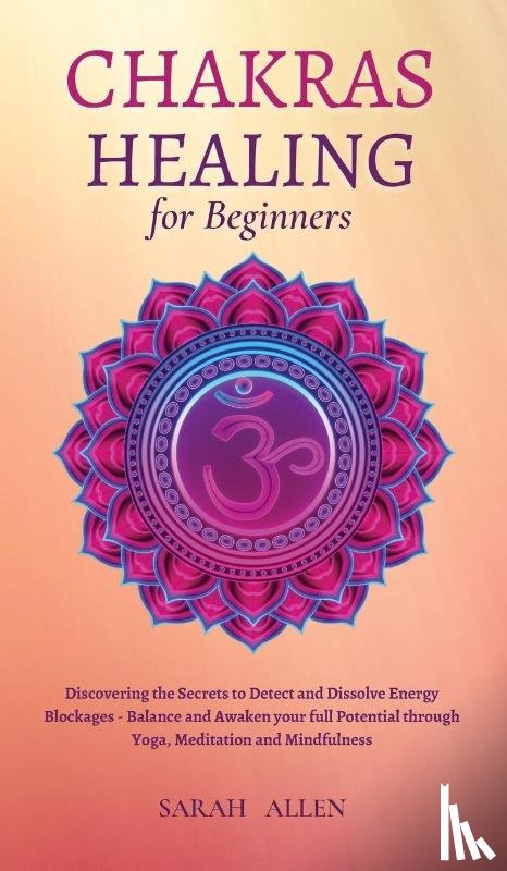 Allen, Sarah - Chakras Healing for Beginners