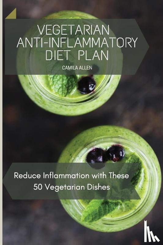 Allen, Camila - Vegetarian Anti-Inflammatory Diet Plan