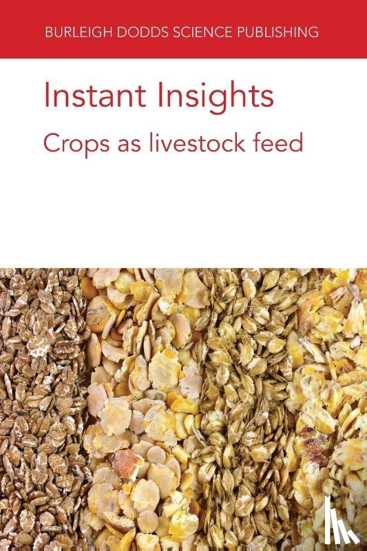 Hales, Dr Kristin (US Meat Animal Research Center – USDA-ARS (United States)), Muller, Dr A. (FiBL), Lourenco, Dr Jeferson (University of Georgia), Seidel, Dr Darren S. (University of Georgia) - Instant Insights: Crops as Livestock Feed