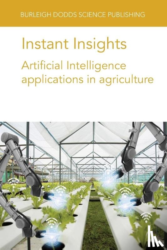 Armstrong, Dr Leisa (Edith Cowan University), Blasco, Dr Jose (Instituto Valenciano de Investigaciones Agrarias (IVIA), Gandhi, Dr N. (University of Mumbai (India)), Taechatanasat, Dr P. (Edith Cowan University (Australia)) - Instant Insights: Artificial Intelligence Applications in Agriculture