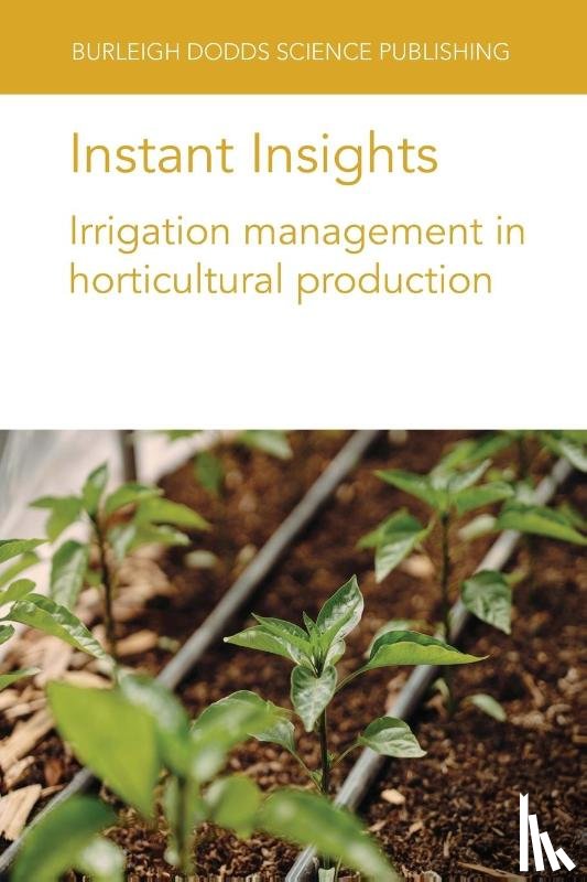 da Silva, Dr Andre (University of Georgia), Neocleous, Dr Damianos (Ministry of Agriculture, Coolong, Dr Timothy (University of Georgia), Neilsen, Dr Denise (Agriculture and Agri-Food Canada) - Instant Insights: Irrigation Management in Horticultural Production