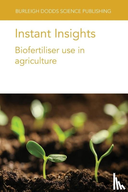 Sas Paszt, Prof. Lidia (Institute of Horticulture in Skierniewice), Miller, Dr Dan (United States Department of Agriculture (United States)), Gluszek, Dr Slawomir, Kratz, Dr Sylvia (Julius Kuhn-Institute (Germany)) - Instant Insights: Biofertiliser Use in Agriculture