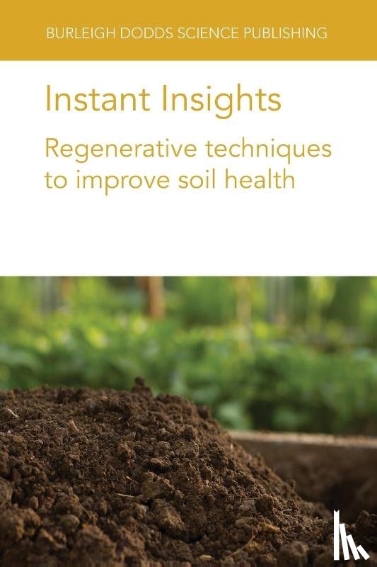 Leytem, Dr April (United States Department of Agriculture (United States)), Sørensen, Dr Peter (Aarhus University), Dungan, Dr Robert (United States Department of Agriculture (United States)) - Instant Insights: Regenerative Techniques to Improve Soil Health