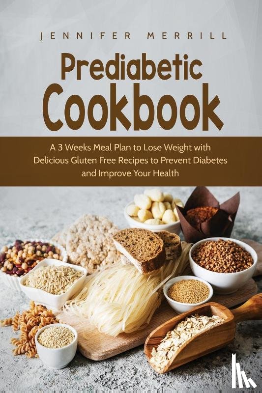Merrill, Jennifer - Prediabetic Cookbook