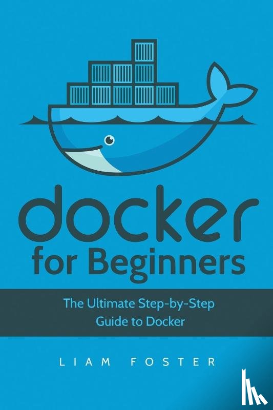 Foster, Liam - Docker for Beginners