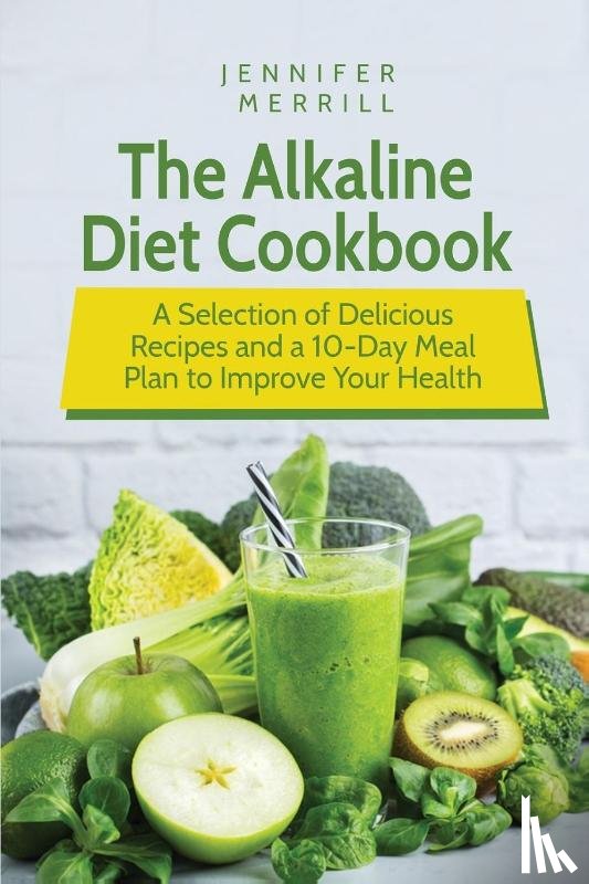Merrill, Jennifer - The Alkaline Diet Cookbook