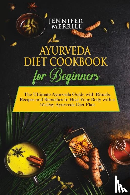 Merrill, Jennifer - Ayurveda Diet Cookbook for Beginners