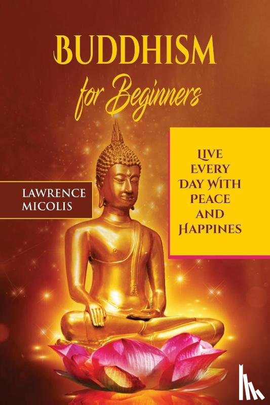 Micolis, Lawrence - Buddhism for Beginners