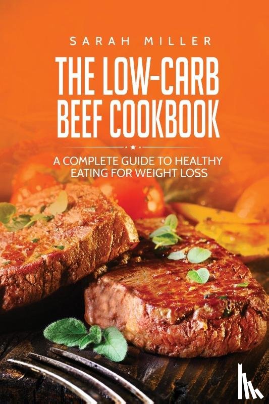 Miller, Sarah - The Low-Carb Beef Cookbook