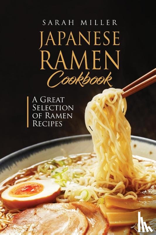 Miller, Sarah - Japanese Ramen Cookbook