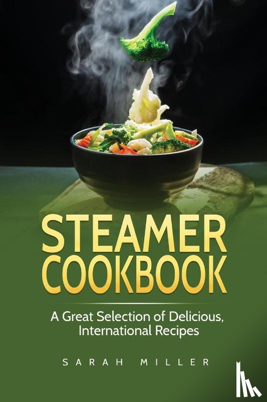 Miller, Sarah - Steamer Cookbook