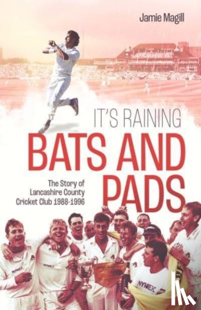 Magill, Jamie - It's Raining Bats and Pads