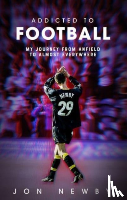 Newby, Jon - Addicted to Football