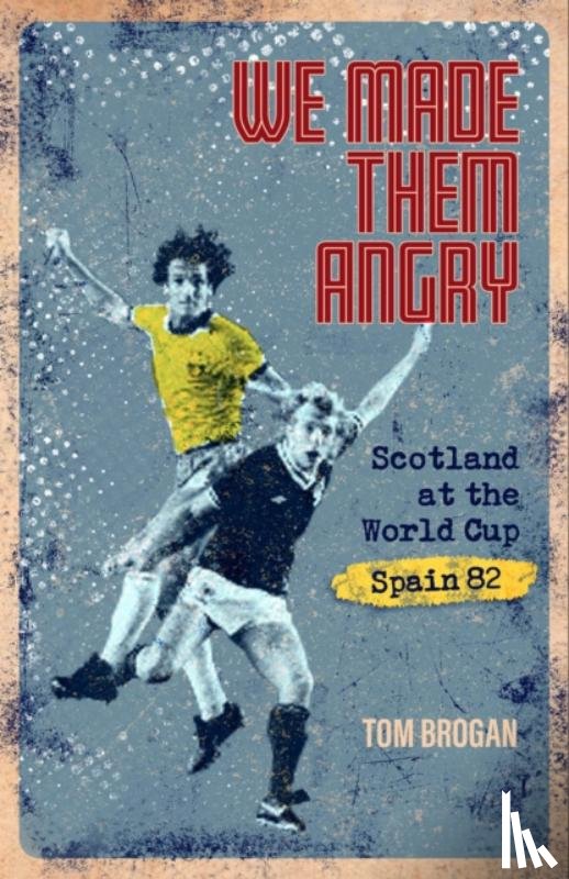 Brogan, Tom - We Made Them Angry