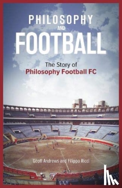 Andrews, Geoff, Ricci, Filippo - Philosophy and Football