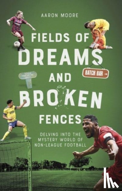 Moore, Aaron - Fields of Dreams and Broken Fences