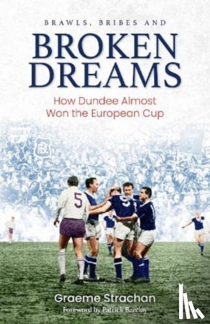 Strachan, Graeme - Brawls; Bribes and Broken Dreams