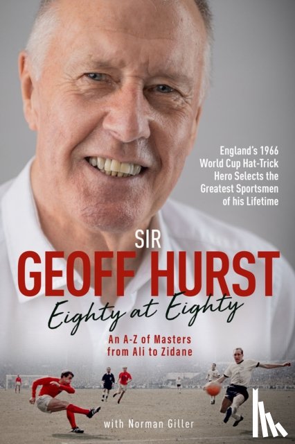 Hurst, Geoff, Giller, Norman - Eighty at Eighty