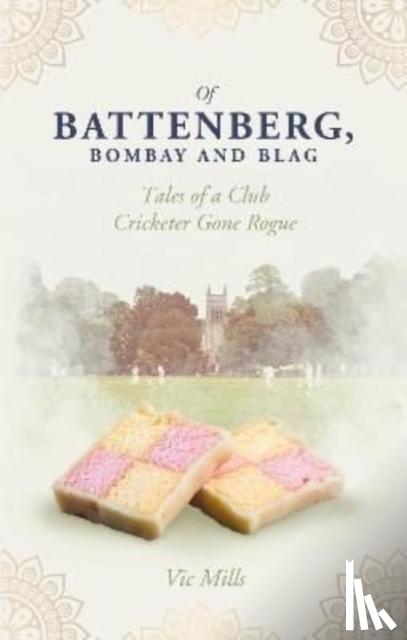 Mills, Victor - Of Battenberg, Bombay and Blag